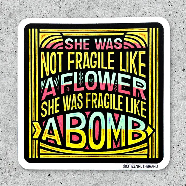 Not Fragile Like A Flower Vinyl Sticker