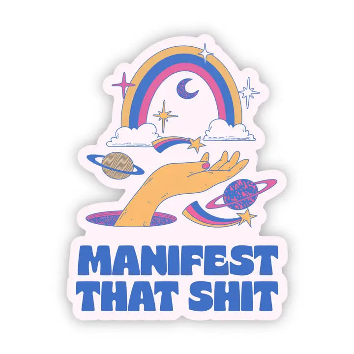 Manifest That Sh*t Vinyl Sticker