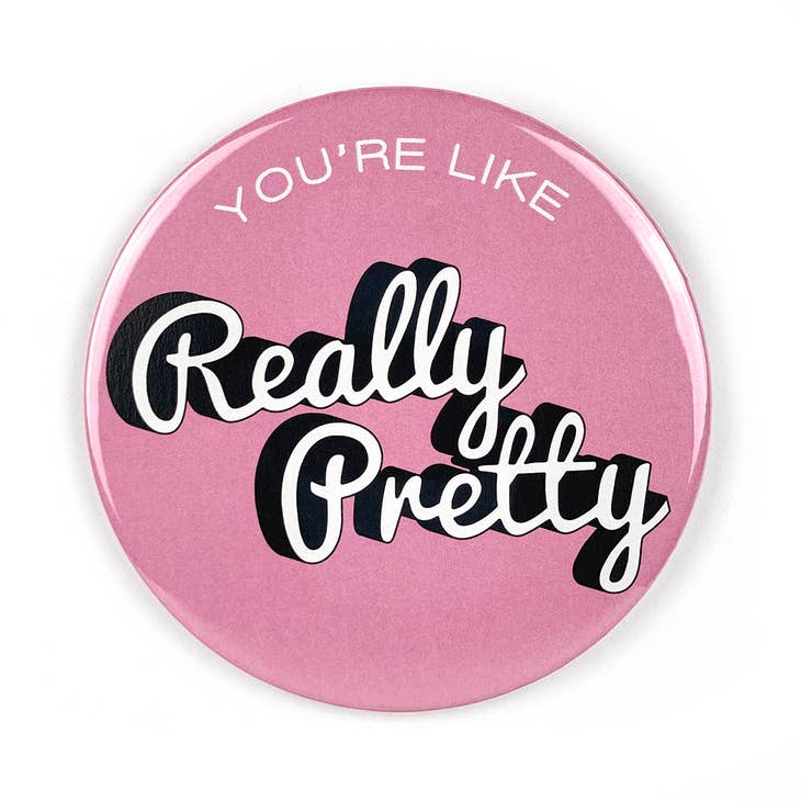 You're Like Really Pretty Pocket Mirror