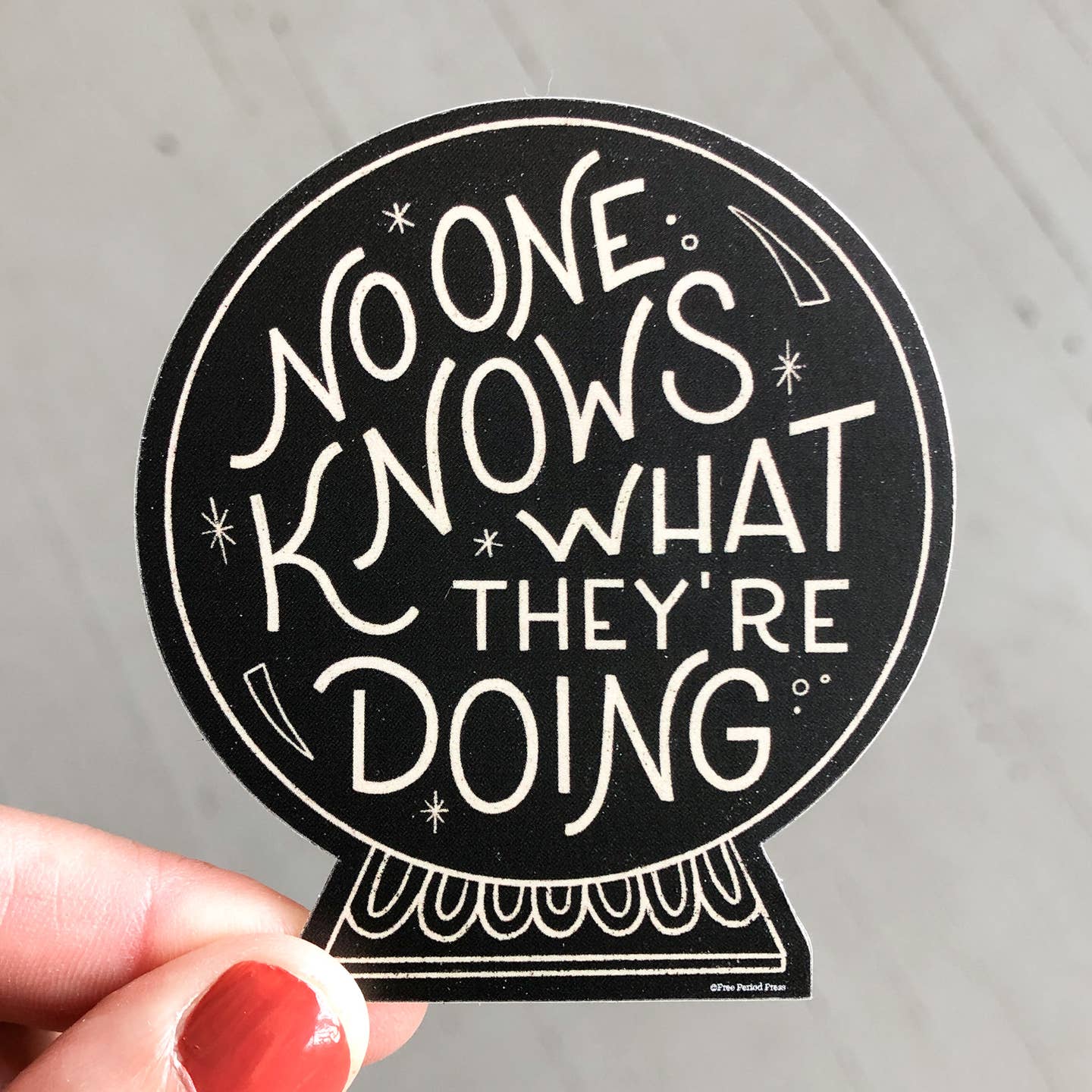 No One Knows What They’re Doing Vinyl Sticker