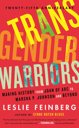 Transgender Warriors: Making History From Joan of Arc to Marsha P. Johnson and Beyond