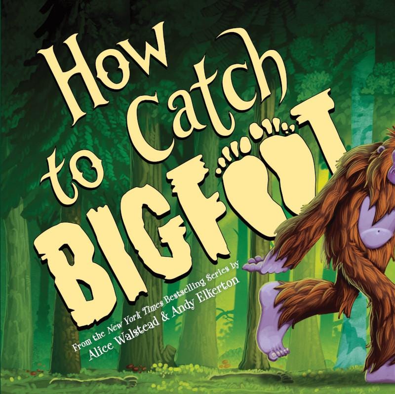 How To Catch Bigfoot