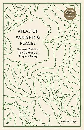 Atlas of Vanishing Places