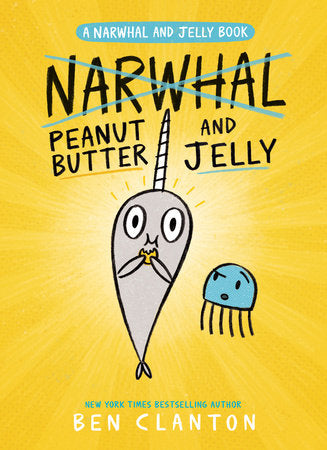 Narwhal’s Sweet Tooth (Narwhal And Jelly #3)