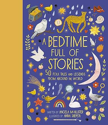 A Bedtime Full of Stories: 50 Folk Tales and Legends From Around the World