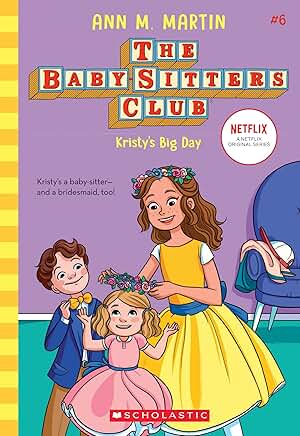 The Baby-Sitters Club: Kristy’s Big Day (#6)