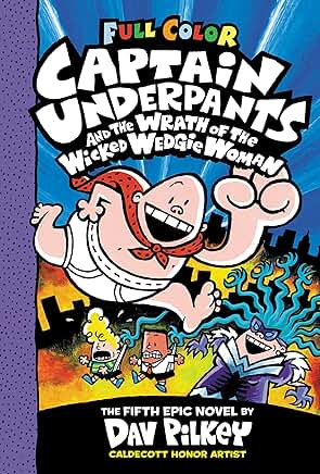 Captain Underpants and the Wrath of the Wicked Wedgie Woman (#5)