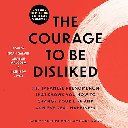 The Courage to Be Disliked