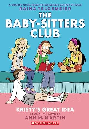 The Baby-Sitters Club: Kristy’s Great Idea (Graphic Novel #1)