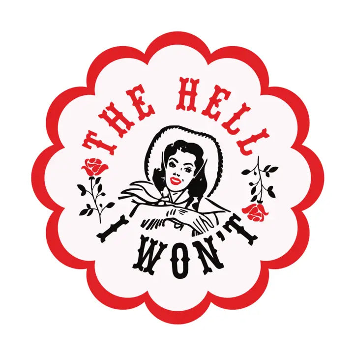 The Hell I Won't Cowgirl Vinyl Sticker