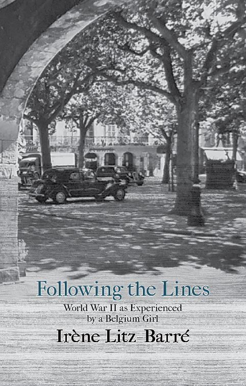 Following the Lines: World War II As Experienced by a Belgium Girl
