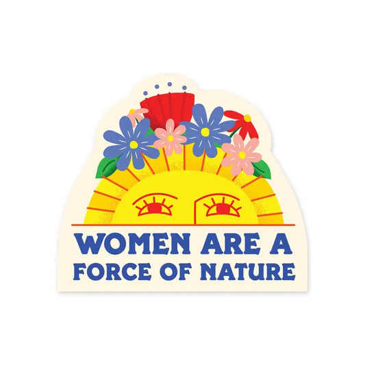 Women Are a Force of Nature Sticker