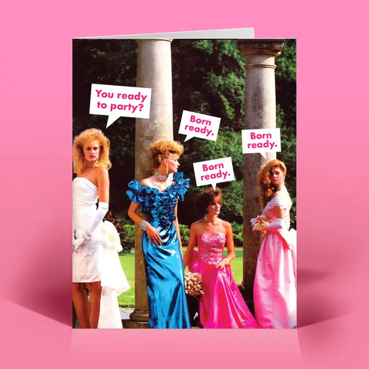 Born Ready Birthday Card