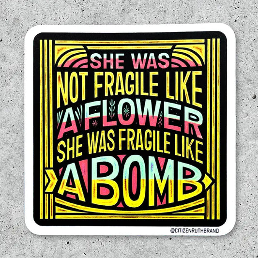Not Fragile Like A Flower Vinyl Sticker