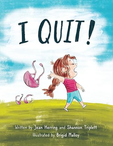 I Quit! Hardcover Book