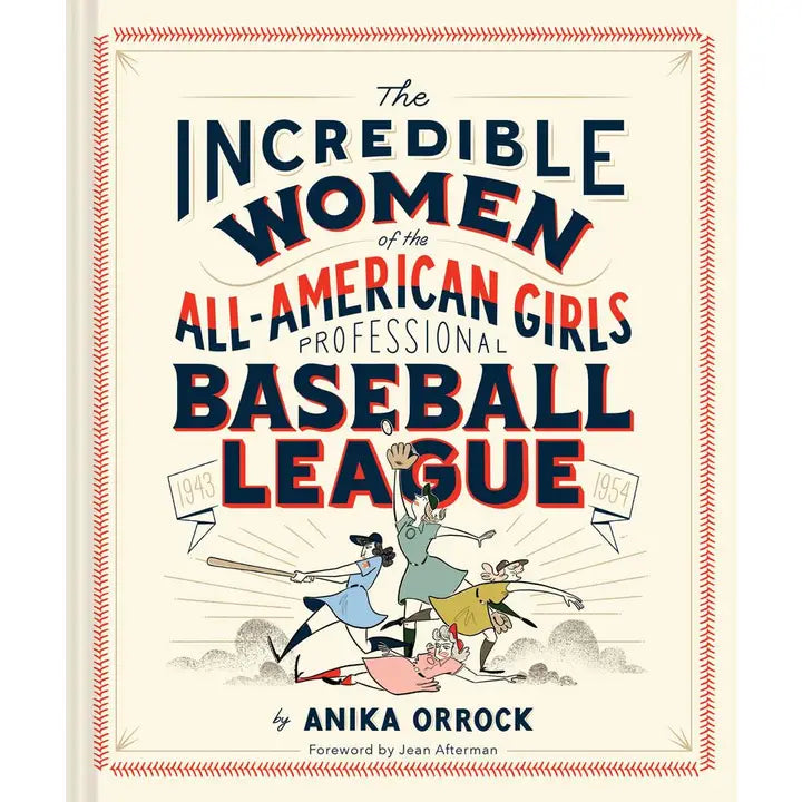 The Incredible Women of the All-American Girls Professional Baseball League