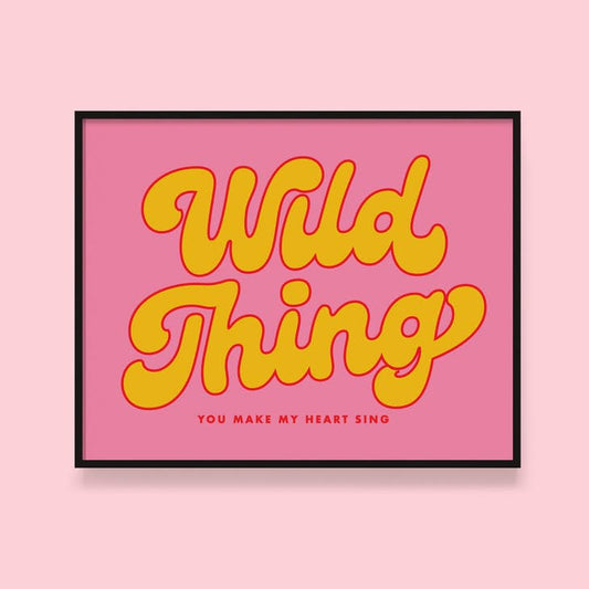 Wild Thing Print