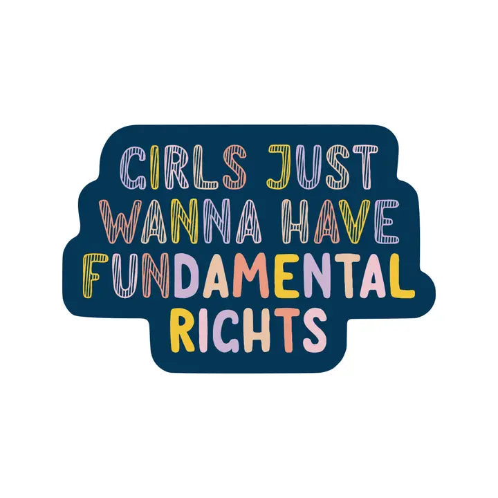 Girls Just Wanna Have Fundamental Rights Vinyl Sticker