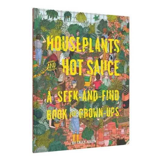 Houseplants and Hot Sauce: A Seek-and-Find Book for Grown-Ups