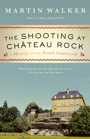 The Shooting at Chateau Rock (Bruno, Chief of Police Series)