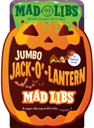 Jumbo Jack-O'-Lantern Mad Libs: 4 Mad Libs in 1