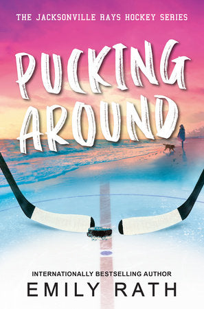 Pucking Around (The Jacksonville Rays Hockey Series)