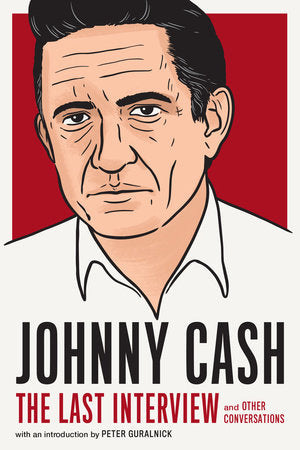 Johnny Cash: The Last Interview and Other Conversations