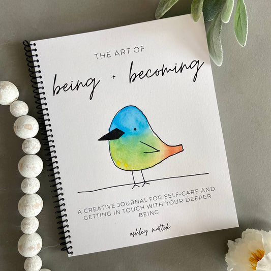 The Art of Being + Becoming - A Creative Journal