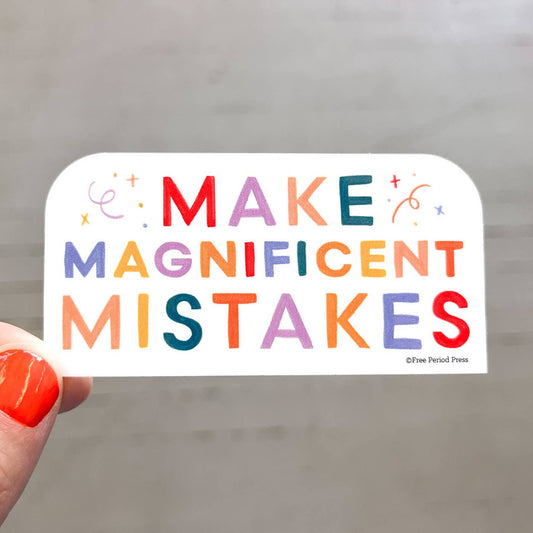 Make Magnificent Mistake Vinyl Sticker