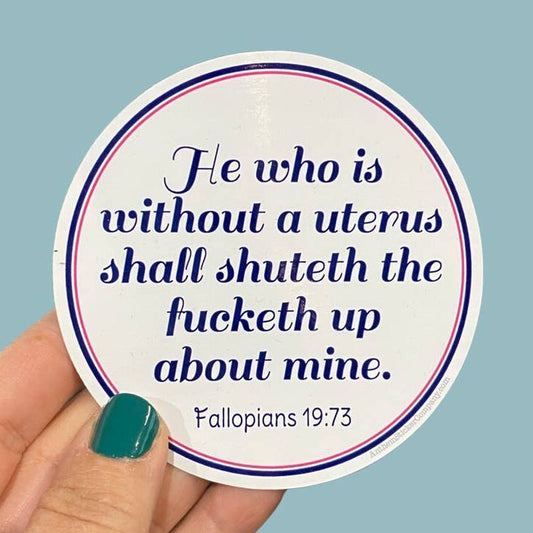 He Who Is Without A Uterus Round Sticker