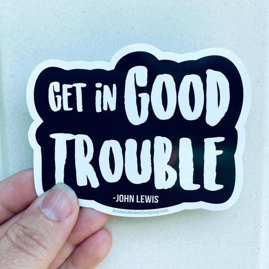 Get In Good Trouble Vinyl Sticker