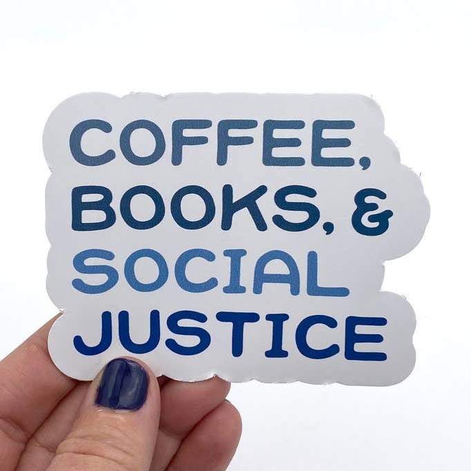 Coffee, Books, & Social Justice Vinyl Sticker