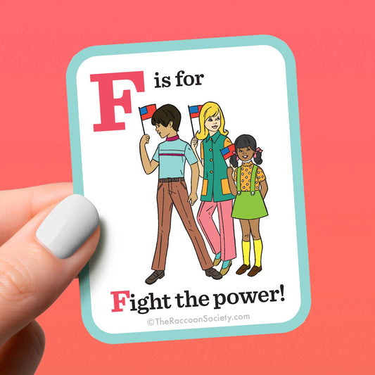 F is for Fight the Power Sticker