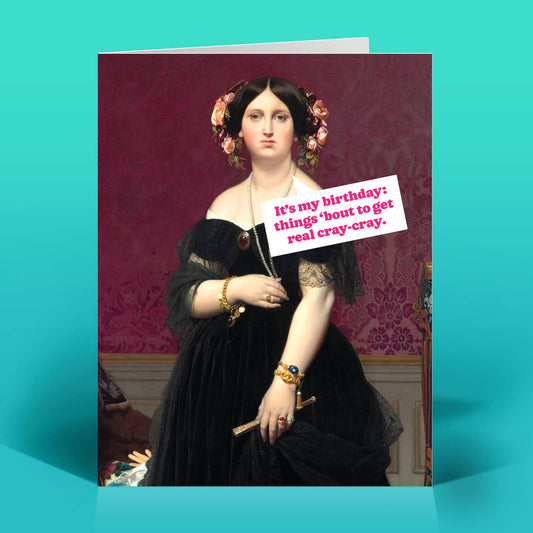 Cray Cray Birthday Card