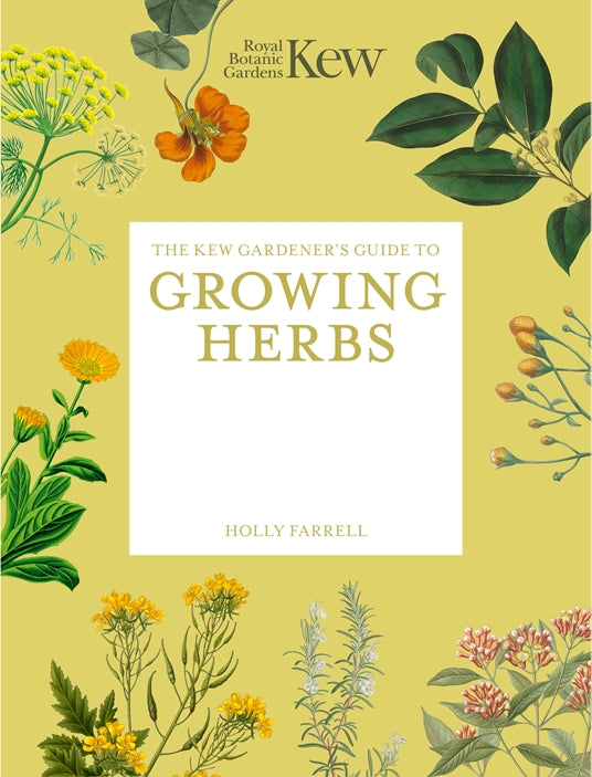 The Kew Gardener’s Guide to Growing Herbs