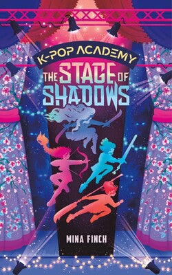 K-Pop Academy The Stage of Shadows (K-Pop Academy #1)