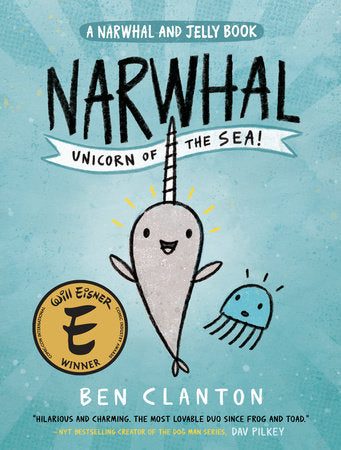 Narwhale: Unicorn of the Sea! A Narwhal and Jelly Book (Book 1)