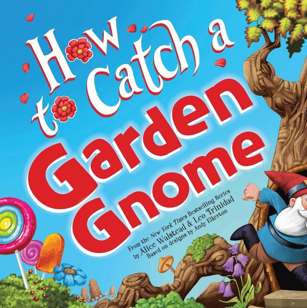 How to Catch a Garden Gnome
