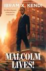 Malcolm Lives! The Official Biography of Malcolm X for Young Readers