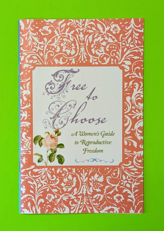 Free to Choose: A Women’s Guide to Reproductive Freedom