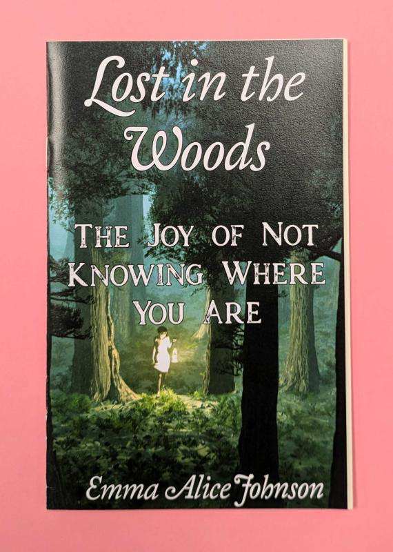 Lost in the Woods: The Joy of Not Knowing Where You Are