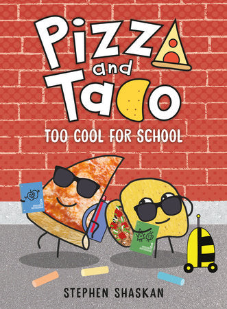 Pizza and Taco: Too Cool For School (Book 4)