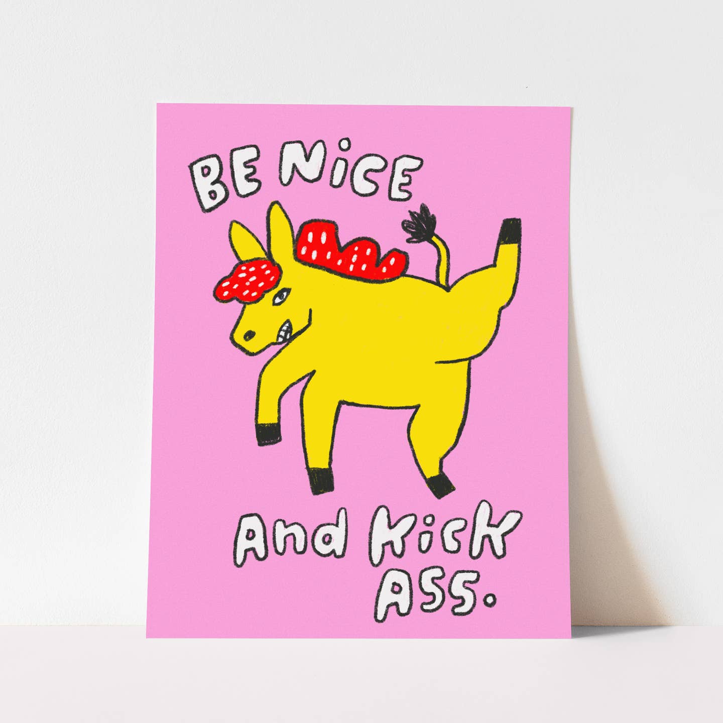 Be Nice + Kick Ass Print