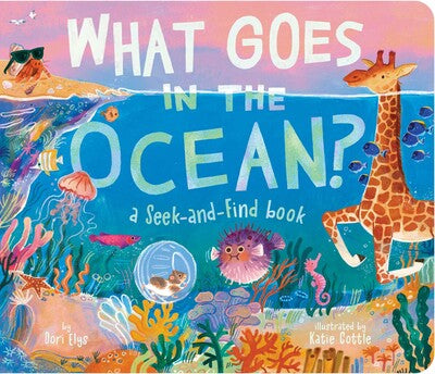 What Goes in the Ocean? A Seek-and-Find-Book
