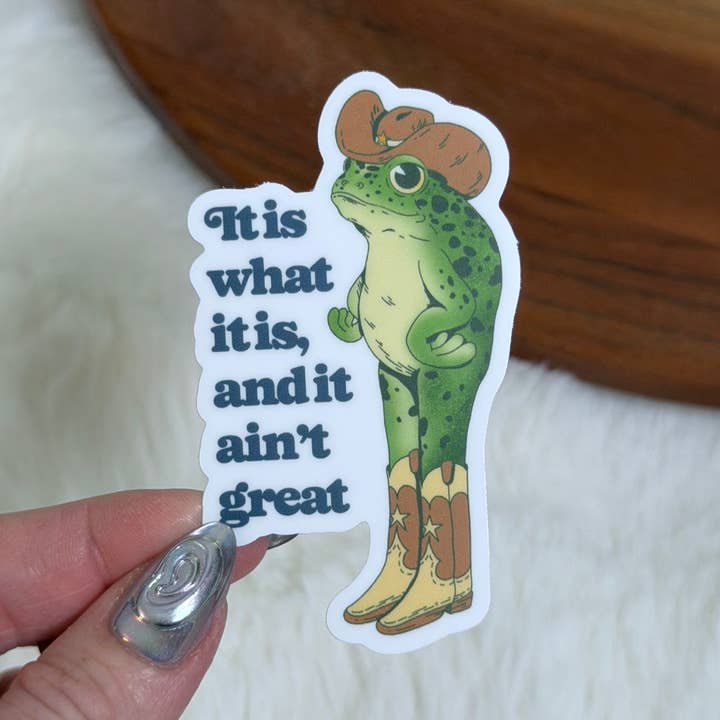 It Is What It Is Cowboy Frog Vinyl Sticker