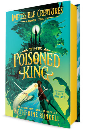 The Poisoned King (Impossible Creatures Book Two)