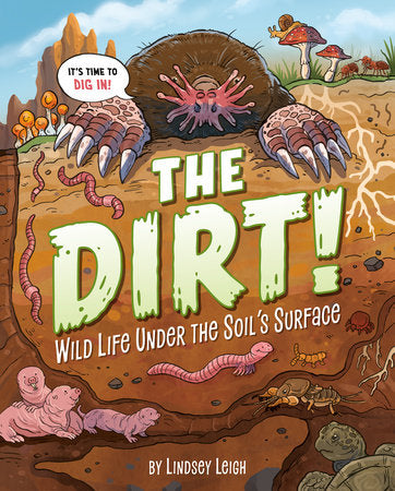 The Dirt! Wild Life Under the Soil’s Surface