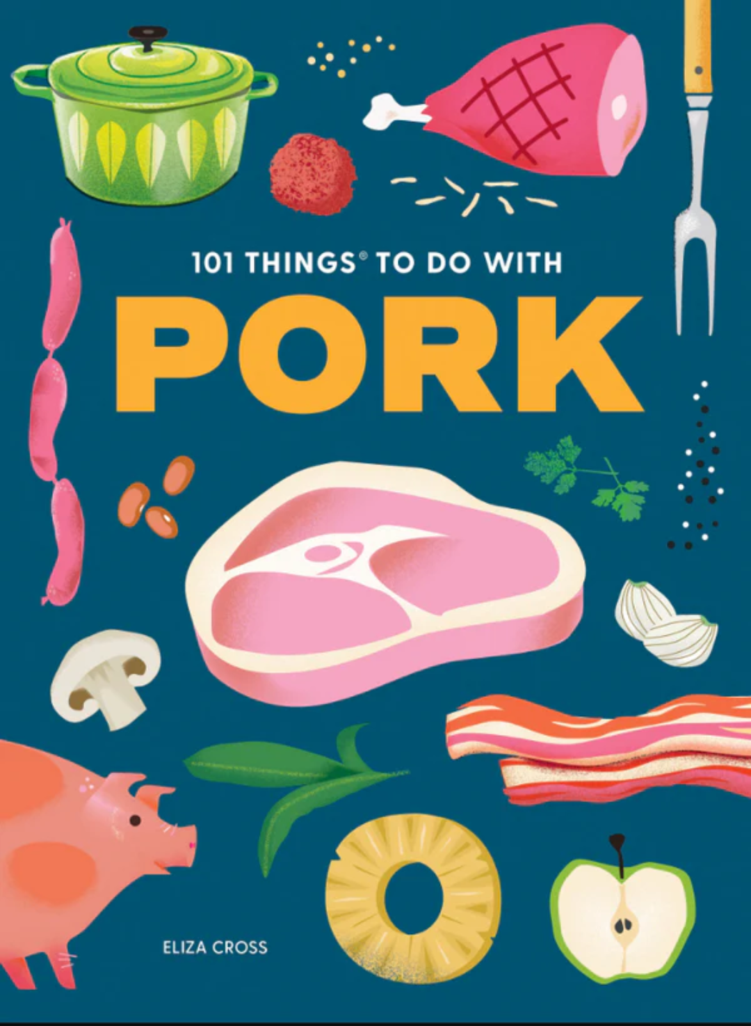 101 Things to Do With Pork