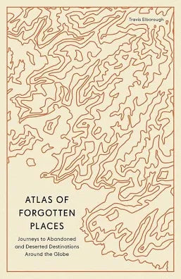Atlas of Forgotten Places