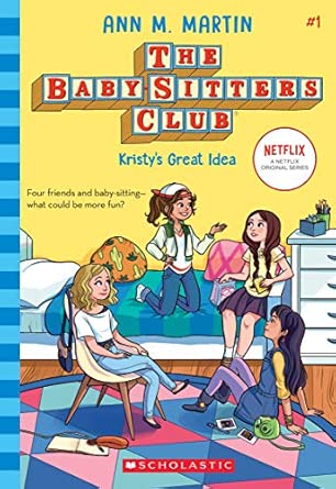 The Baby-Sitters Club: Kristy’s Great Idea (#1)